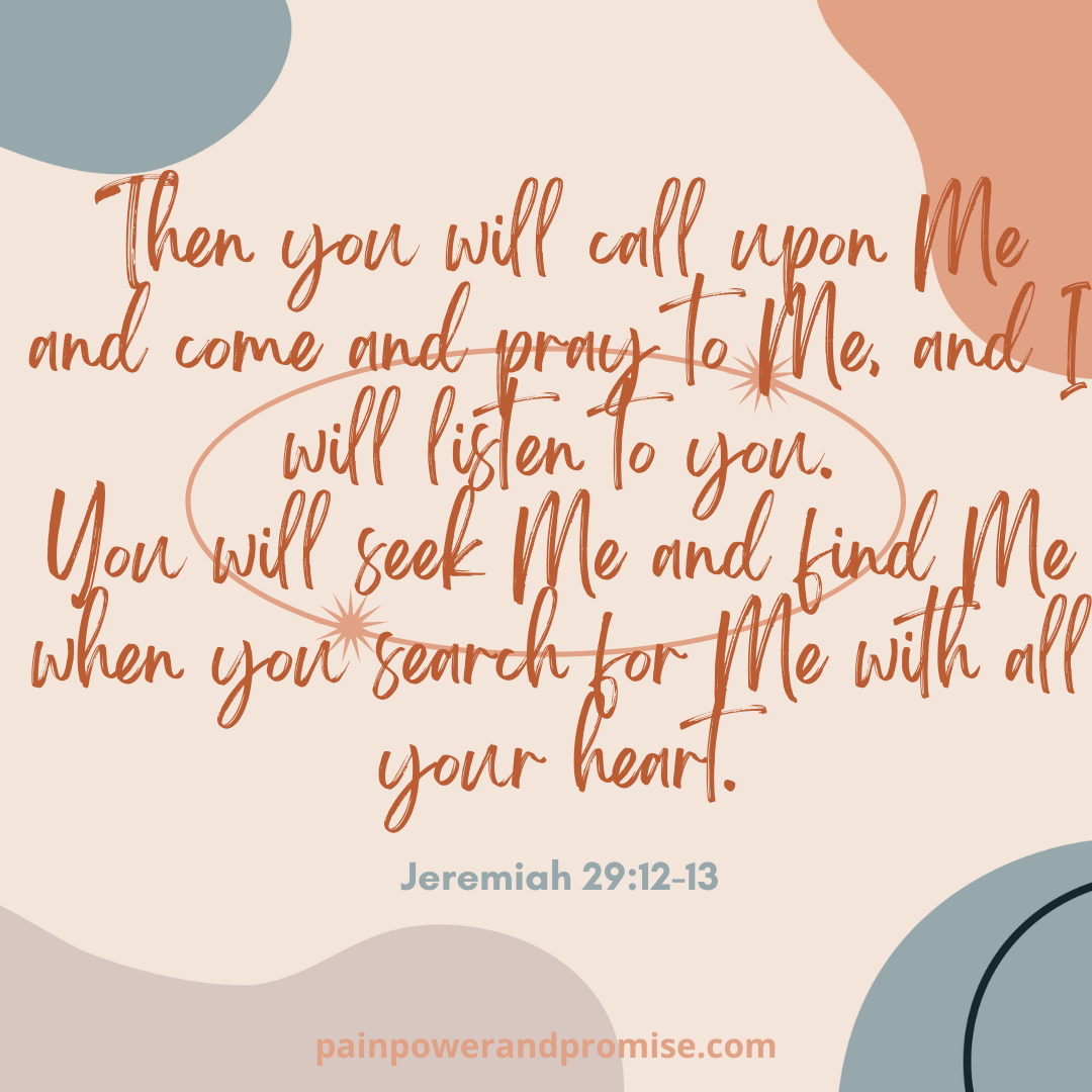 Hope Quote: Then you will call upon Me and come and pray to Me, and I will listen to you.