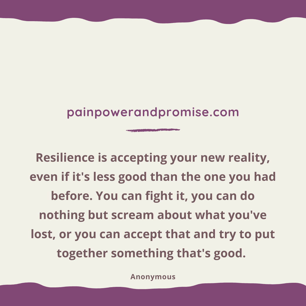 Inspirational Quote: Resilience is accepting your new reality., even if it's less good than the one you had before. You can fight it, you can do nothing but scream about what you've lost, or you can accept that and try to put together something that's good.