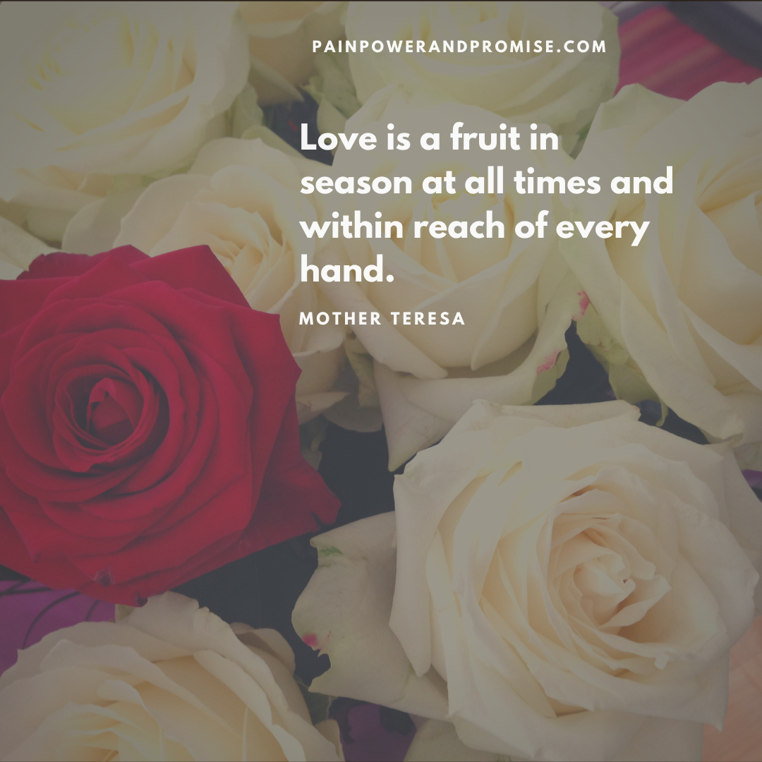 Love is a fruit in season at all times and within reach of every hand.