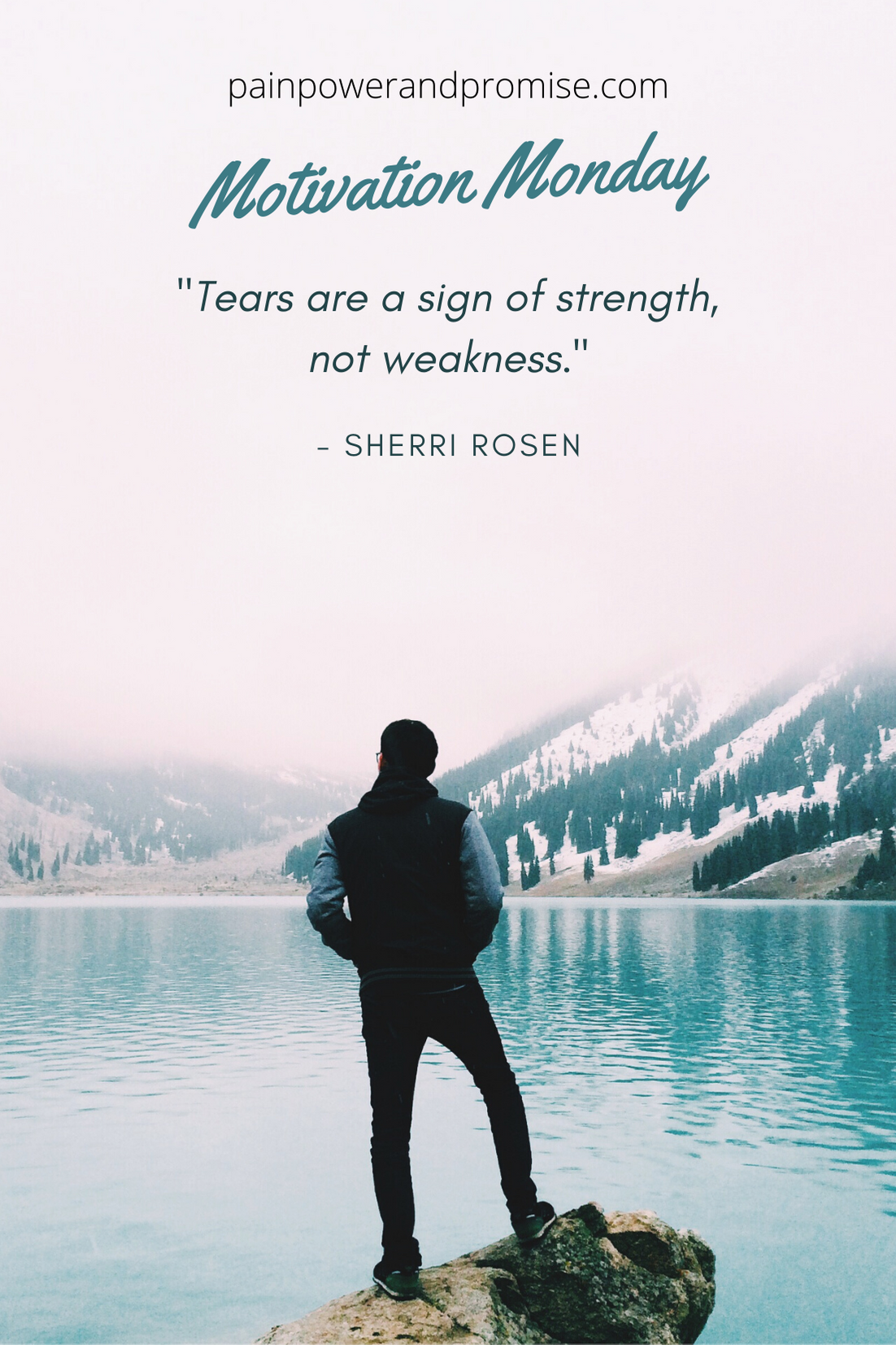 Tears are a sign of strength, not weakness.