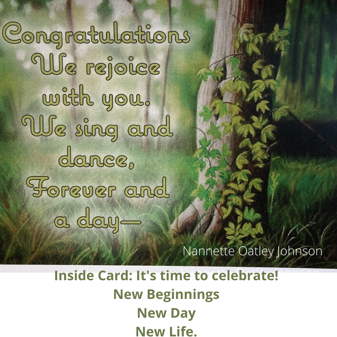 From My LIne of Custom Inspirational Cards: Congratulations We Rejoice With You. We sing and dance, Forever and a day.