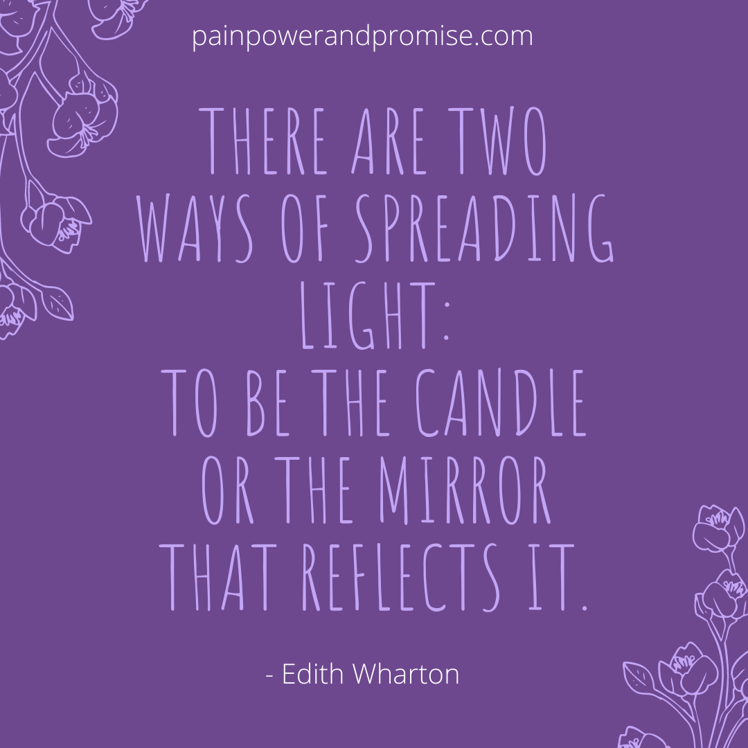 Inspirational Quote: There are two ways of spreading light: to be the candle or the mirror that reflects it.