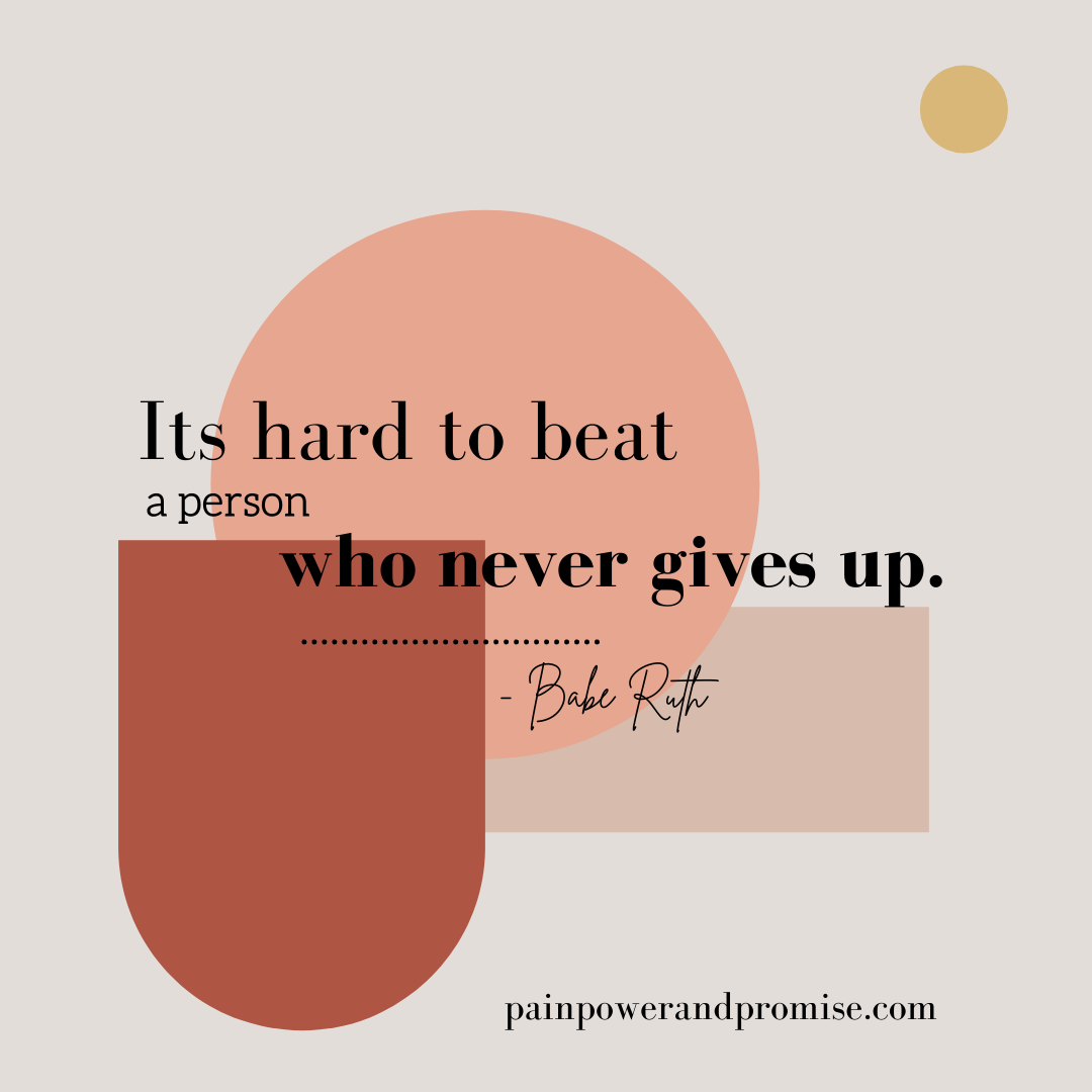 Inspirational Quote: It's hard to beat a person who never gives up.
