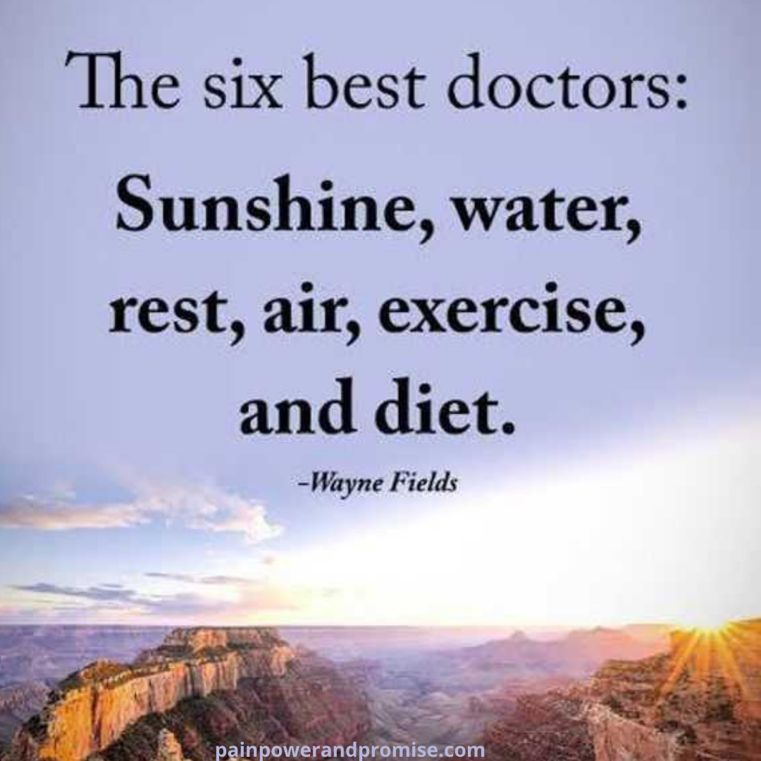 Inspirational Quote: the six best doctors: sunshine, water, rest, air, excercise, and diet.