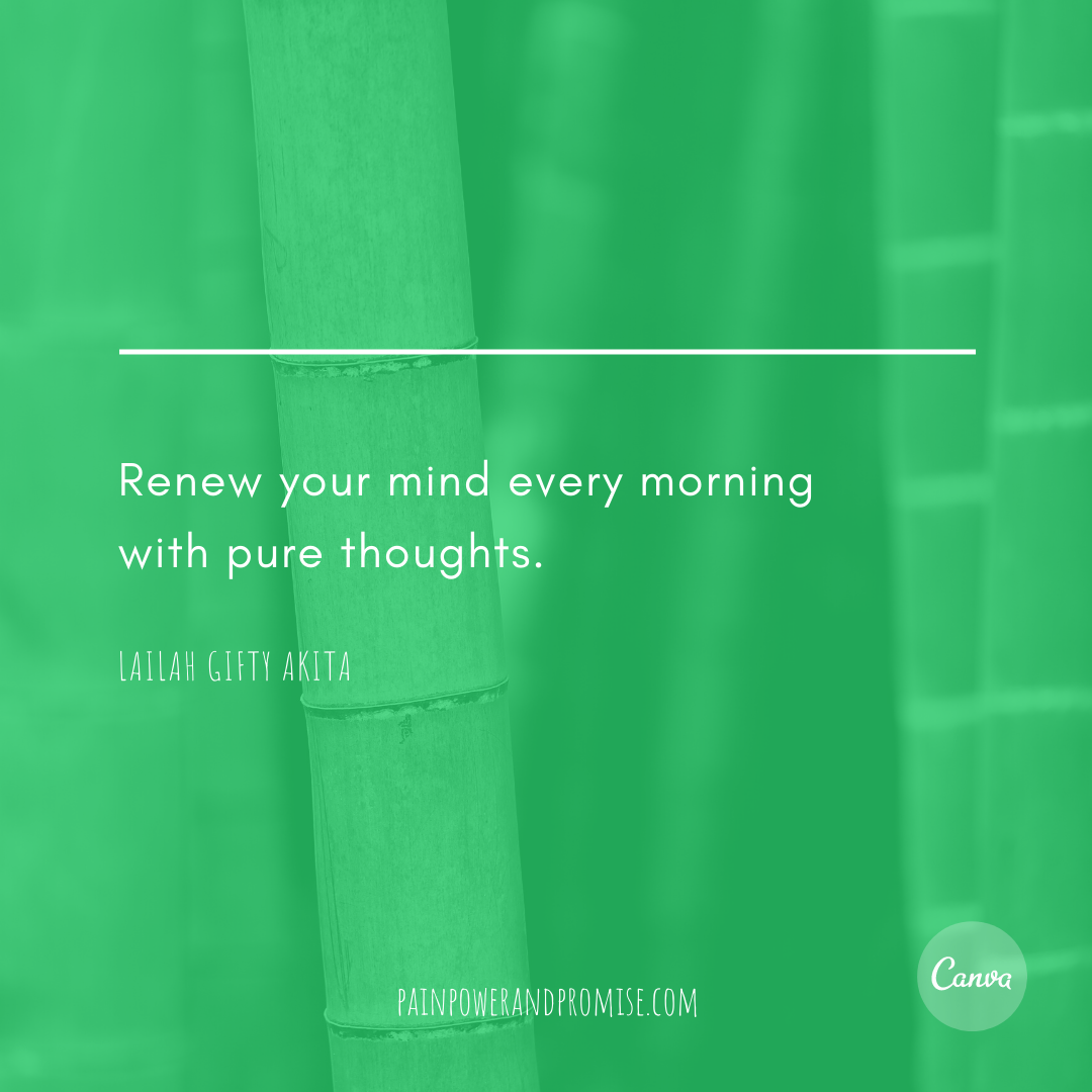 Inspirational Quote: Renew your Mind every Morning with Pure Thoughts