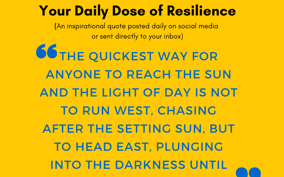 Day Six – Add a Daily Dose of Resilience (Inspirational Quote) to Start Your Day!
