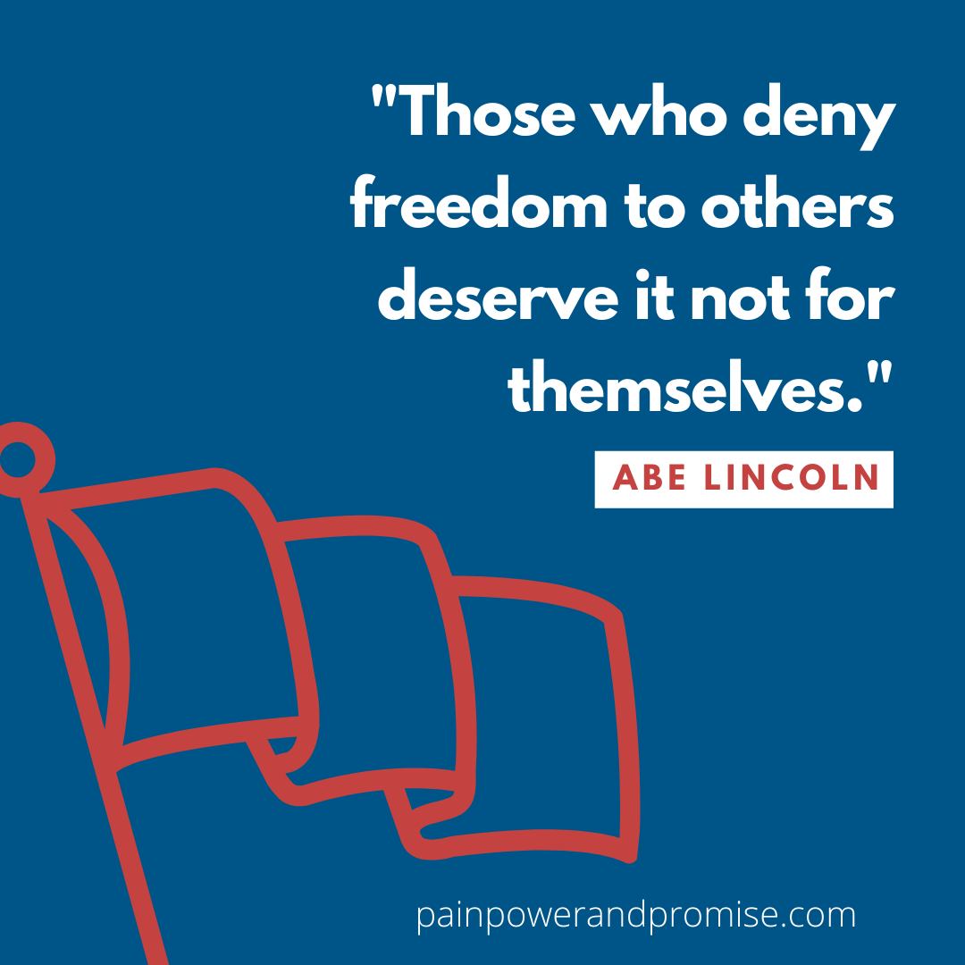Inspirational Quote: Those who deny freedom to others deserve it not for themselves.