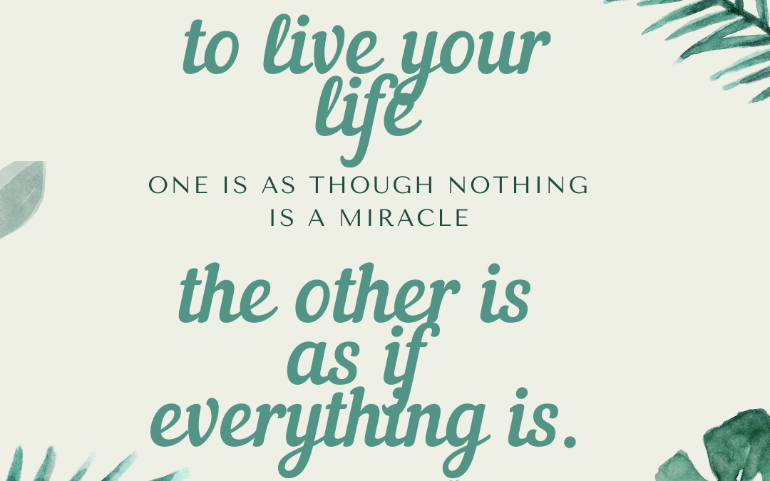 There are Only Two Ways to Live Your Life